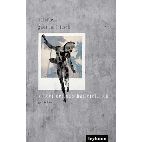 Valerie Katrin G. Fritsch Gudrun Fritsch - Kinder der unschärferelation