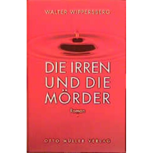 Walter Wippersberg - Die Irren und die Mörder