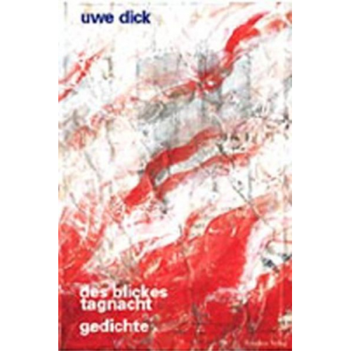 Uwe Dick - Des Blickes Tagnacht