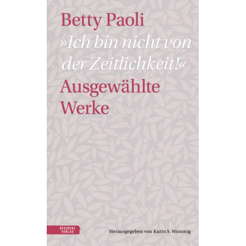 Betty Paoli - „Ich bin nicht von der Zeitlichkeit“