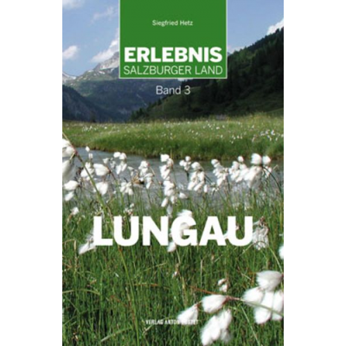 Siegfried Hetz - Erlebnis Salzburger Land Band 3: Lungau