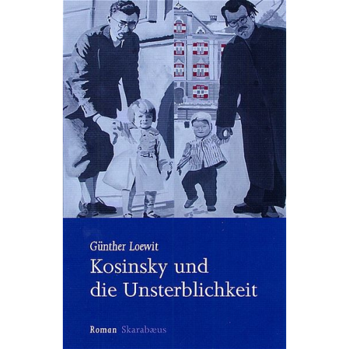 Günther Loewit - Kosinsky und die Unsterblichkeit