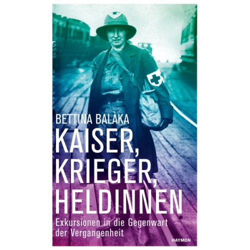 Bettina Balàka - Kaiser, Krieger, Heldinnen