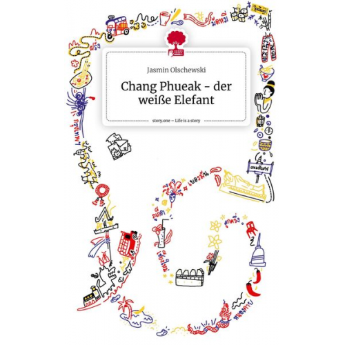 Jasmin Olschewski - Chang Phueak - der weiße Elefant. Life is a Story - story.one