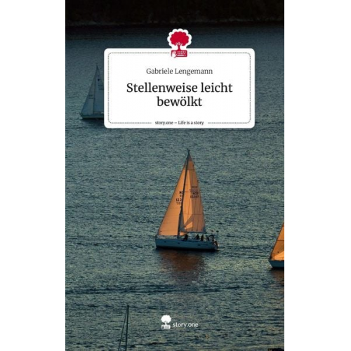 Gabriele Lengemann - Stellenweise leicht bewölkt. Life is a Story - story.one