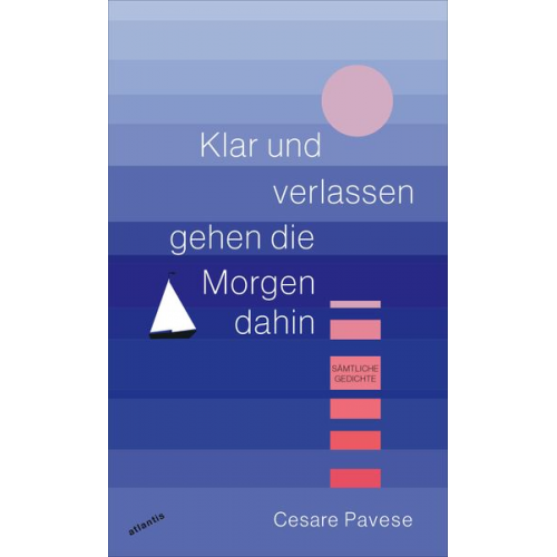 Cesare Pavese - Klar und verlassen gehen die Morgen dahin