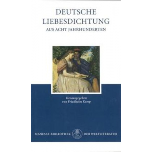 Friedhelm Kemp - Deutsche Liebesdichtung aus acht Jahrhunderten