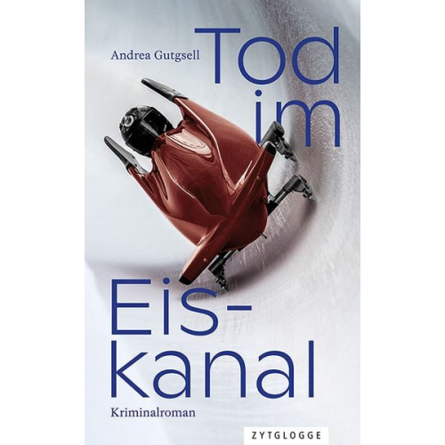 Andrea Gutgsell - Tod im Eiskanal