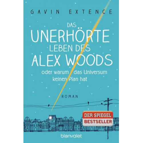 Gavin Extence - Das unerhörte Leben des Alex Woods oder warum das Universum keinen Plan hat