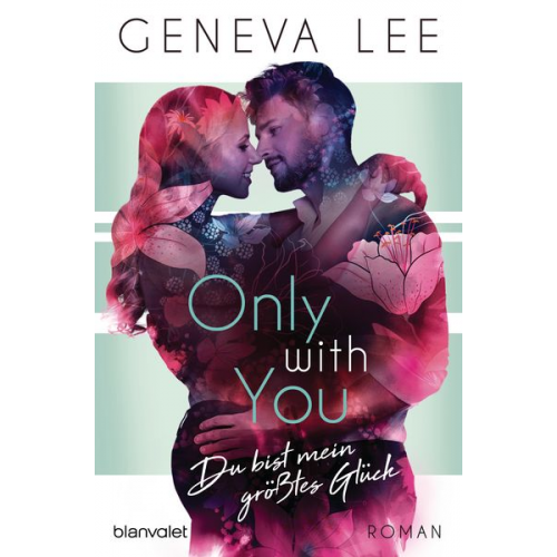 Geneva Lee - Only with You - Du bist mein größtes Glück