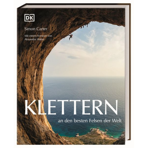 Simon Carter Alexander Huber (Huberbuam) - Klettern an den besten Felsen der Welt