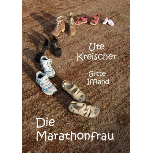 Ute Kreischer Gitte Iffland - Die Marathonfrau