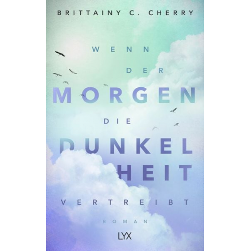 Brittainy C. Cherry - Wenn der Morgen die Dunkelheit vertreibt