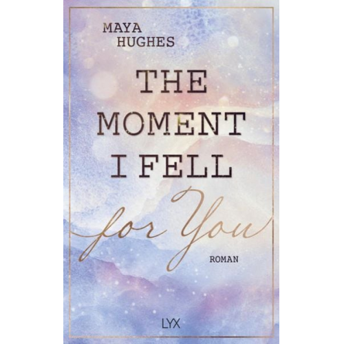 Maya Hughes - The Moment I Fell For You