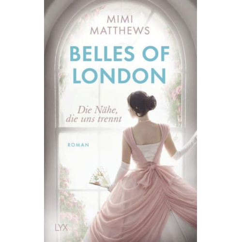 Mimi Matthews - Belles of London - Die Nähe, die uns trennt