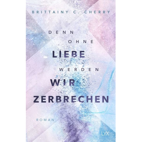 Brittainy Cherry - Denn ohne Liebe werden wir zerbrechen