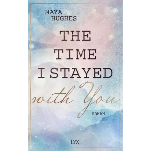 Maya Hughes - The Time I Stayed With You
