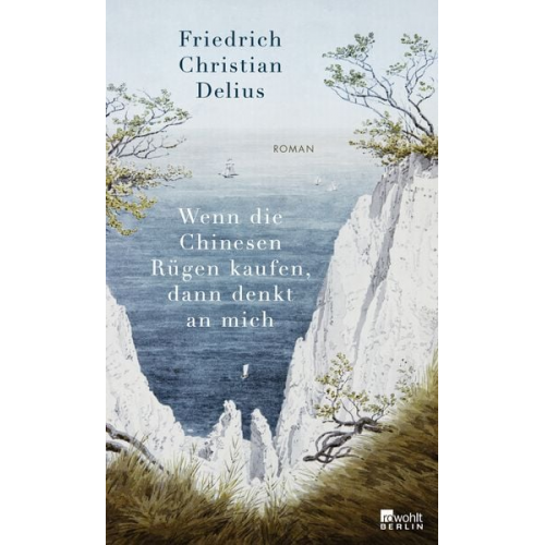 Friedrich Christian Delius - Wenn die Chinesen Rügen kaufen, dann denkt an mich