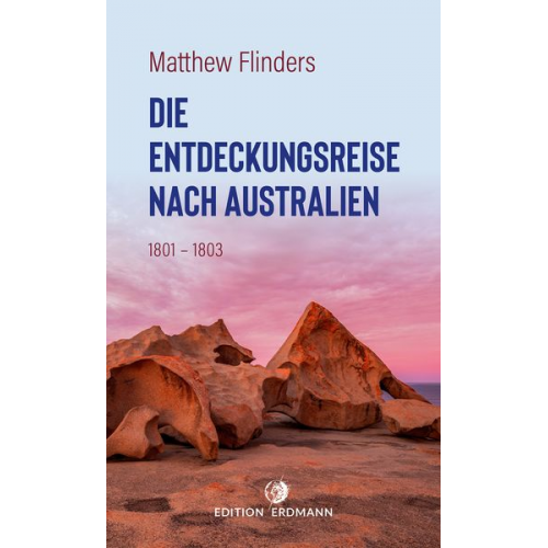 Matthew Flinders - Die Entdeckungsreise nach Australien