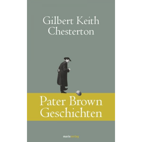 Gilbert Keith Chesterton - Pater Brown Geschichten