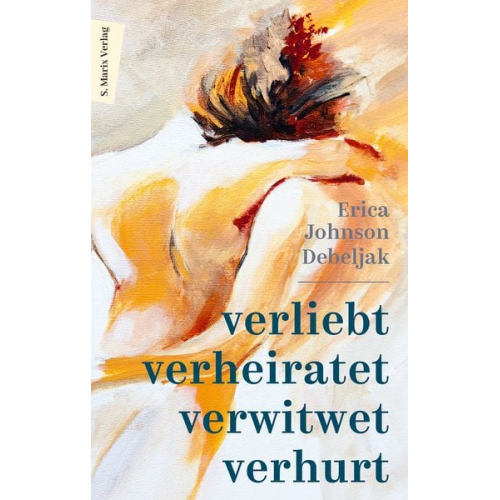 Erica Johnson Debeljak - Verliebt, verheiratet, verwitwet, verhurt