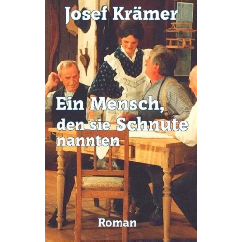 Josef Krämer - Ein Mensch, den sie Schnute nannten