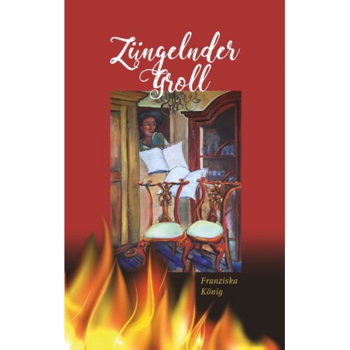 Franziska König - Züngelnder Groll