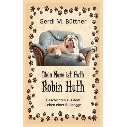 Gerdi M. Büttner - Mein Name ist Huth, Robin Huth