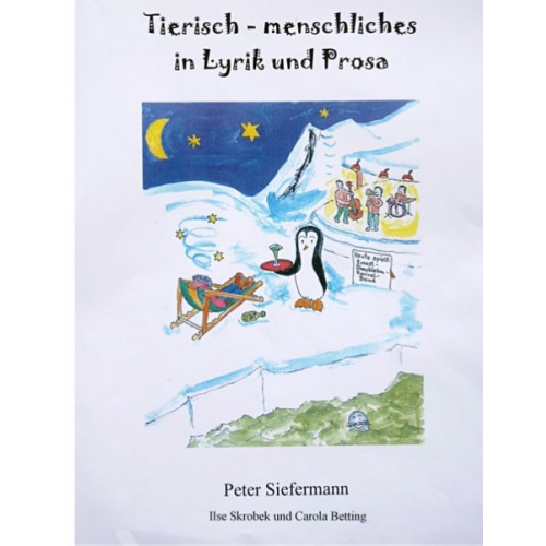 Peter Siefermann Ilse Skrobek Carola Betting - Tierisch-menschliches in Lyrik und Prosa