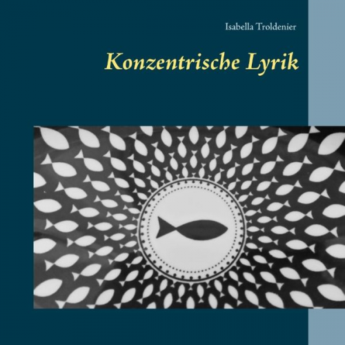 Isabella Troldenier - Konzentrische Lyrik