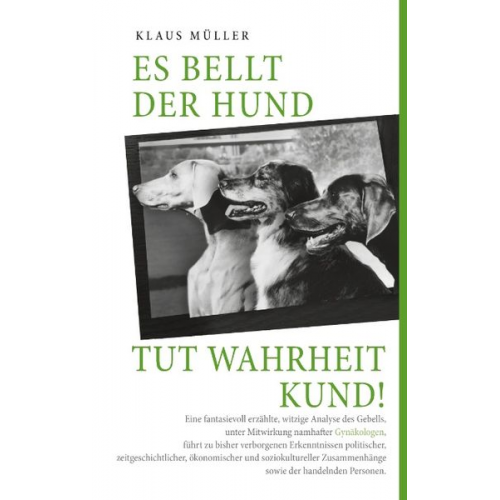 Klaus Müller - Es bellt der Hund tut Wahrheit kund