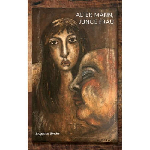 Siegfried Binder - Alter Mann, junge Frau