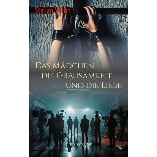 Stellan Varun - Das Mädchen, die Grausamkeit und die Liebe