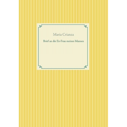 Maria Crianza - Brief an die Ex-Frau meines Mannes