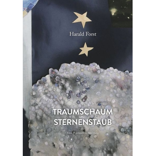 med. Harald Forst - Traumschaum und Sternenstaub