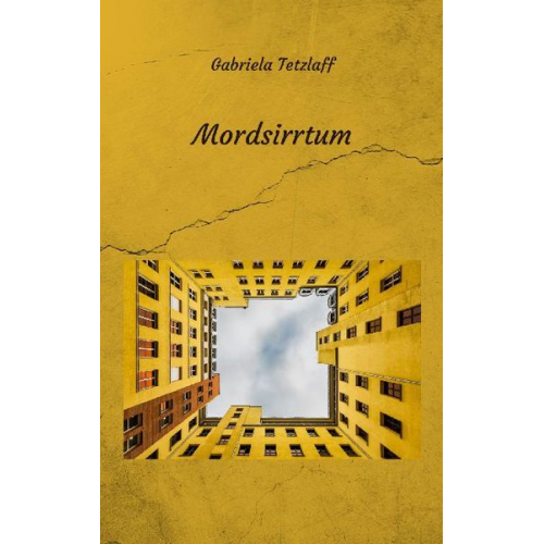 Gabriela Tetzlaff - Mordsirrtum