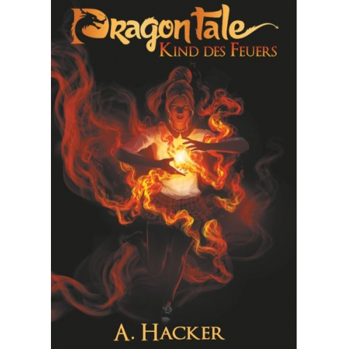 Aylin Hacker - Dragon Tale - Kind des Feuers