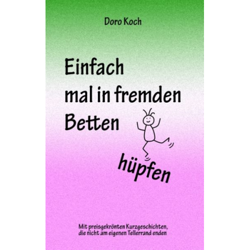 Doro Koch - Einfach mal in fremden Betten hüpfen