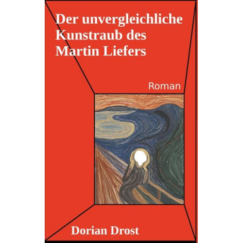 Dorian Drost - Der unvergleichliche Kunstraub des Martin Liefers