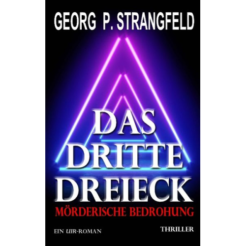 Georg P. Strangfeld - Das dritte Dreieck - Mörderische Bedrohung