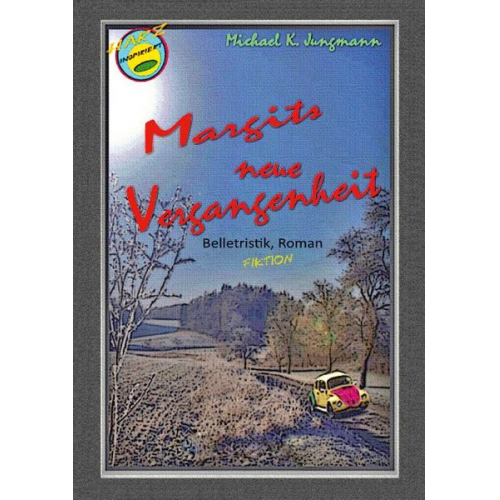 Michael K. Jungmann - Margits neue Vergangenheit