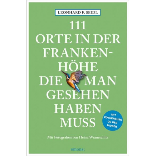 Leonhard F. Seidl - 111 Orte in der Frankenhöhe, die man gesehen haben muss