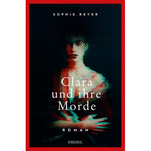 Sophie Reyer - Clara und ihre Morde