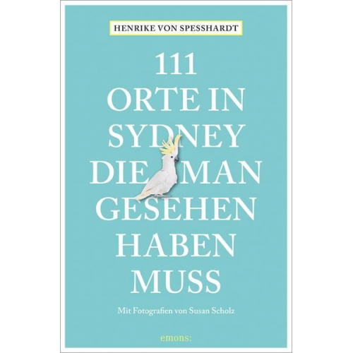 Henrike Spesshardt - 111 Orte in Sydney, die man gesehen haben muss