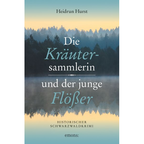 Heidrun Hurst - Die Kräutersammlerin und der junge Flößer