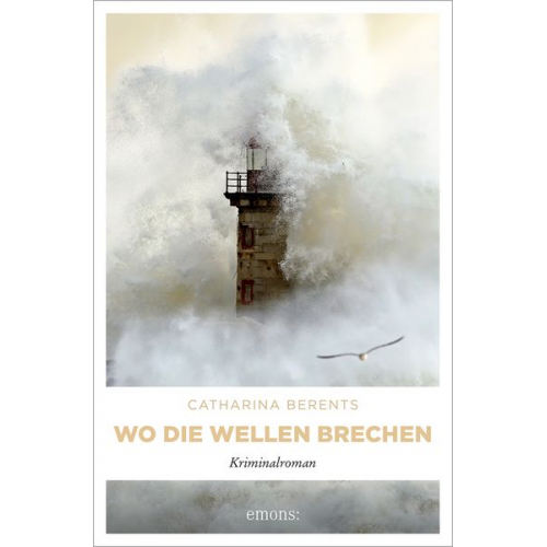 Catharina Berents - Wo die Wellen brechen