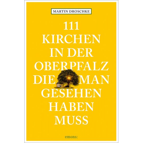 Martin Droschke - 111 Kirchen in der Oberpfalz, die man gesehen haben muss