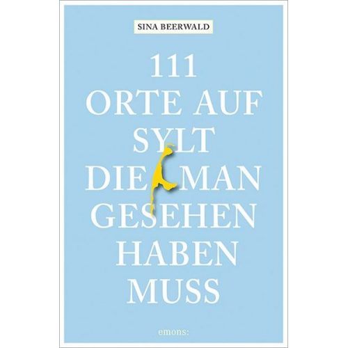 Sina Beerwald - 111 Orte auf Sylt, die man gesehen haben muss