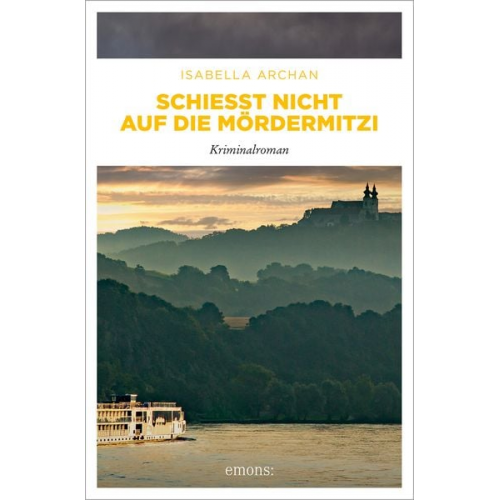 Isabella Archan - Schießt nicht auf die MörderMitzi