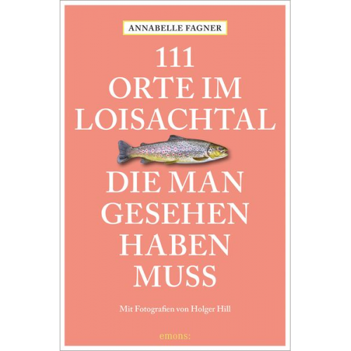 Annabelle Fagner - 111 Orte im Loisachtal, die man gesehen haben muss